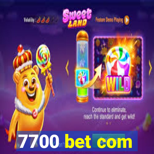 7700 bet com